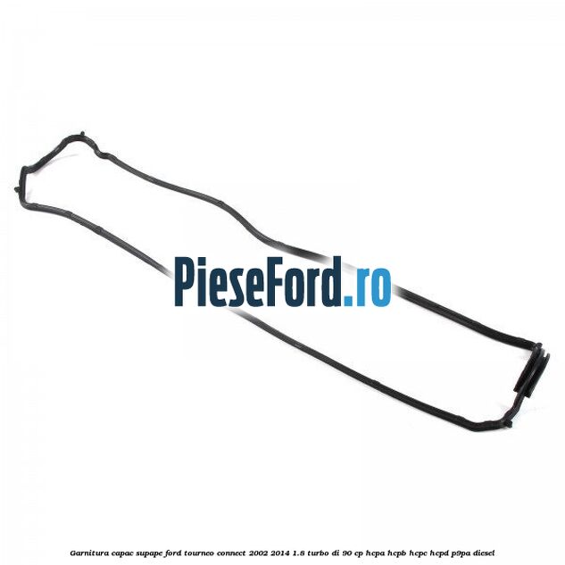 Garnitura capac supape Ford Tourneo Connect 2002-2014 1.8 Turbo Di 90 cp Garnitura capac supape Ford Tourneo Connect 2002-2014 1.8 Turbo Di 90 cp HCPA, HCPB, HCPC, HCPD, P9PA diesel
