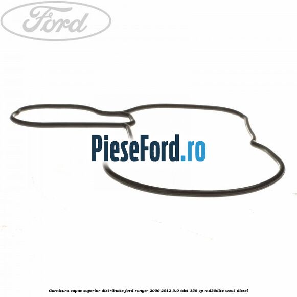 Garnitura capac superior distributie Ford Ranger 2006-2012 3.0 TDCi 156 cp MD30DITC, WEAT diesel
