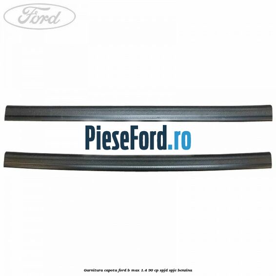 Garnitura capota Ford B-Max 1.4 90 cp SPJD, SPJE benzina