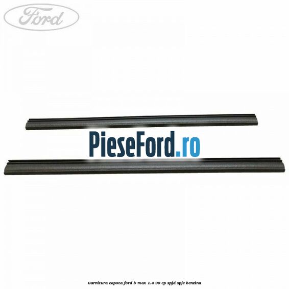Garnitura capota Ford B-Max 1.4 90 cp SPJD, SPJE benzina