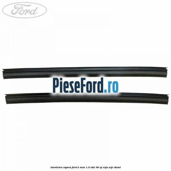 Garnitura capota Ford B-Max 1.5 TDCi 95 cp XVJA, XVJC diesel