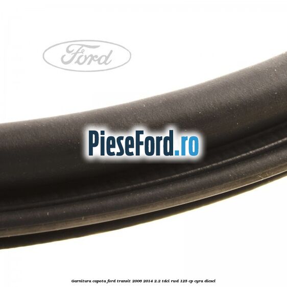 Garnitura capota Ford Transit 2006-2014 2.2 TDCi RWD 125 cp CYRA diesel