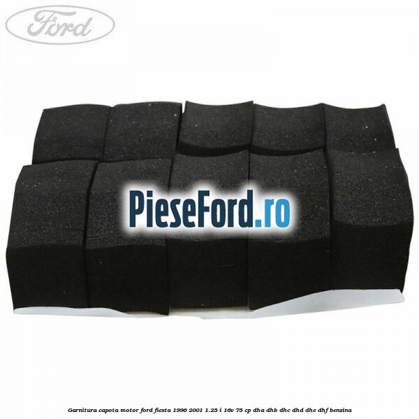 Garnitura, capota motor Ford Fiesta 1996-2001 1.25 i 16V 75 cp DHA, DHB, DHC, DHD, DHE, DHF benzina