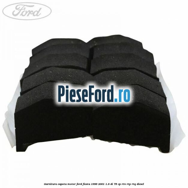 Garnitura, capota motor Ford Fiesta 1996-2001 1.8 DI 75 cp RTN, RTP, RTQ diesel