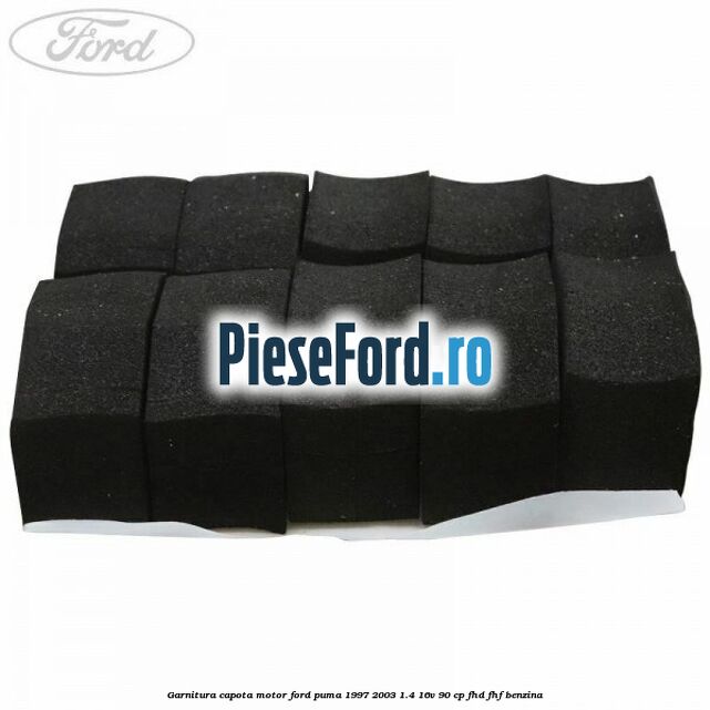 Garnitura, capota motor Ford Puma 1997-2003 1.4 16V 90 cp FHD, FHF benzina