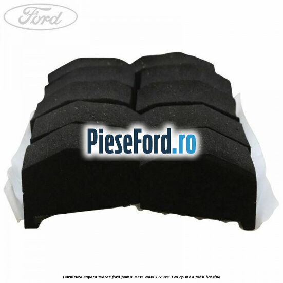 Garnitura, capota motor Ford Puma 1997-2003 1.7 16V 125 cp MHA, MHB benzina