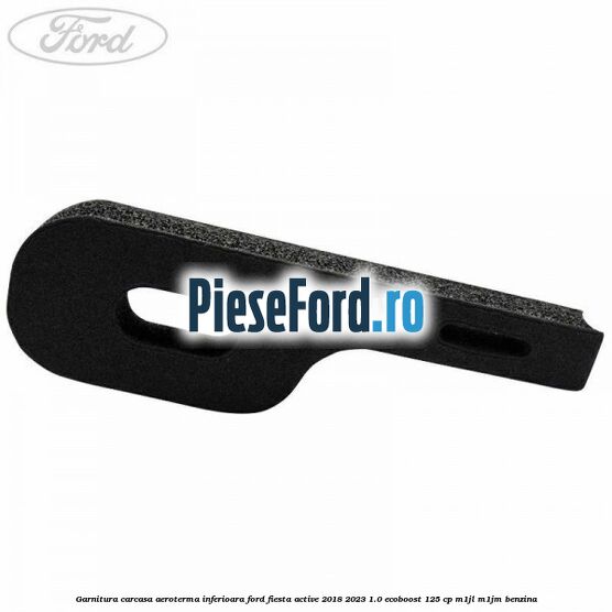 Garnitura carcasa aeroterma inferioara Ford Fiesta Active 2018-2023 1.0 EcoBoost 125 cp M1JL, M1JM benzina