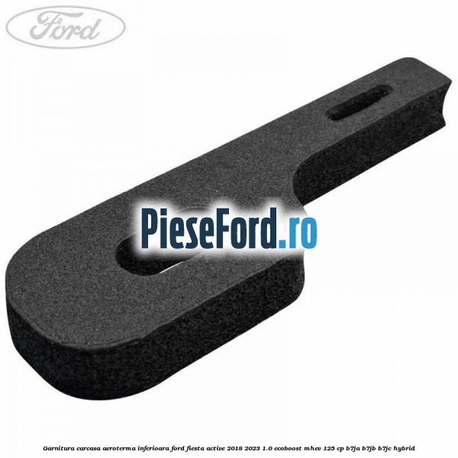 Garnitura carcasa aeroterma inferioara Ford Fiesta Active 2018-2023 1.0 EcoBoost mHEV 125 cp B7JA, B7JB, B7JC Hybrid