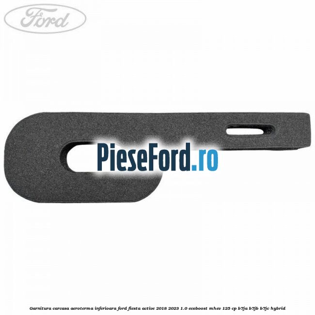Garnitura carcasa aeroterma inferioara Ford Fiesta Active 2018-2023 1.0 EcoBoost mHEV 125 cp B7JA, B7JB, B7JC Hybrid