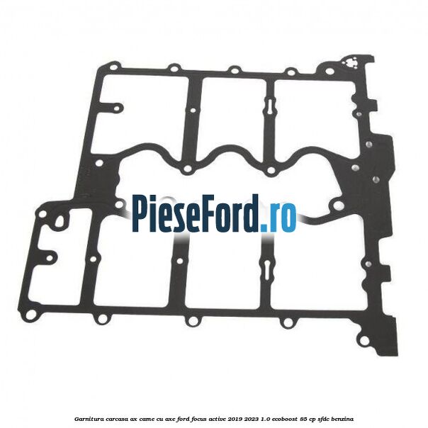 Garnitura carcasa ax came cu axe Ford Focus Active 2019-2023 1.0 EcoBoost 85 cp SFDC benzina