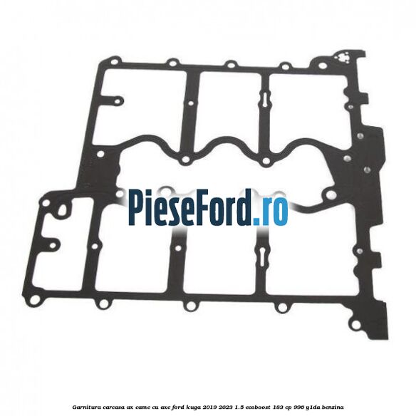 Garnitura carcasa ax came cu axe Ford Kuga 2019-2023 1.5 EcoBoost 183 cp 996, Y1DA benzina
