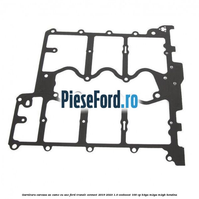 Garnitura carcasa ax came cu axe Ford Transit Connect 2019-2023 1.0 EcoBoost 100 cp B3GA, M2GA, M2GB benzina
