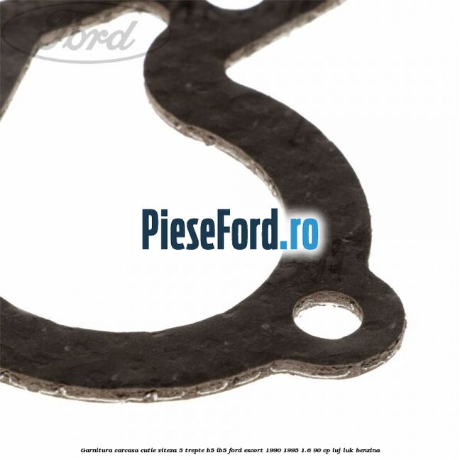 Garnitura carcasa cutie viteza 5 trepte B5/IB5 Ford Escort 1990-1995 1.6 90 cp LUJ, LUK benzina