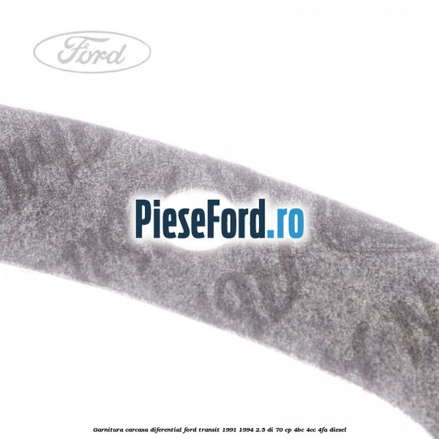 Garnitura, carcasa diferential Ford Transit 1991-1994 2.5 DI 70 cp 4BC, 4CC, 4FA diesel