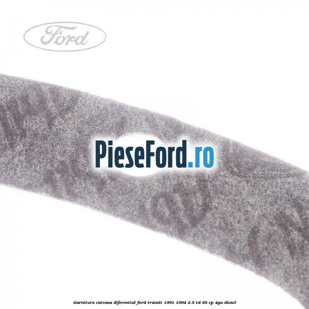 Garnitura, carcasa diferential Ford Transit 1991-1994 2.5 TD 85 cp Garnitura, carcasa diferential Ford Transit 1991-1994 2.5 TD 85 cp 4GA diesel