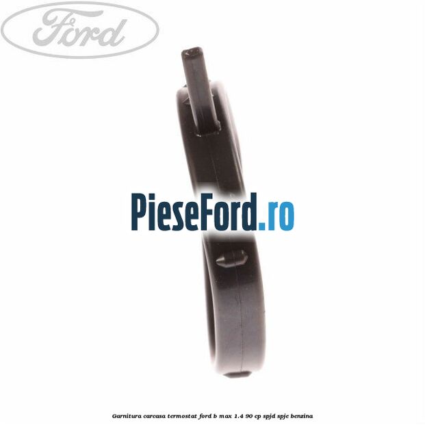 Garnitura, carcasa termostat Ford B-Max 1.4 90 cp SPJD, SPJE benzina