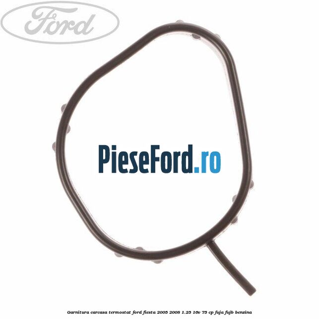 Garnitura, carcasa termostat Ford Fiesta 2005-2008 1.25 16V 75 cp FUJA, FUJB benzina