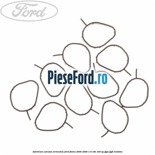 Garnitura, carcasa termostat Ford Fiesta 2005-2008 1.6 16V 100 cp FYJA, FYJB benzina
