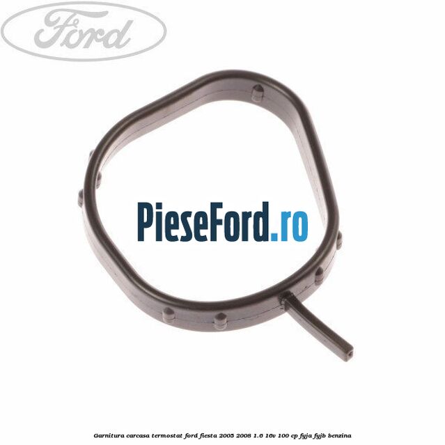 Garnitura, carcasa termostat Ford Fiesta 2005-2008 1.6 16V 100 cp