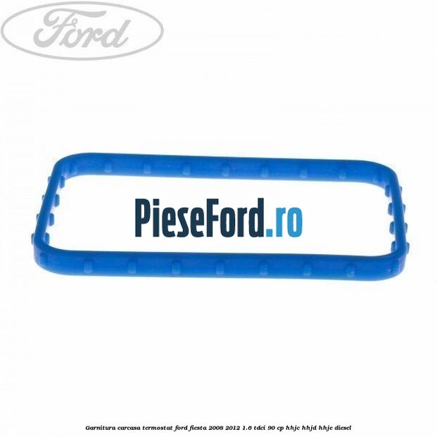 Garnitura carcasa termostat Ford Fiesta 2008-2012 1.6 TDCi 90 cp HHJC, HHJD, HHJE diesel