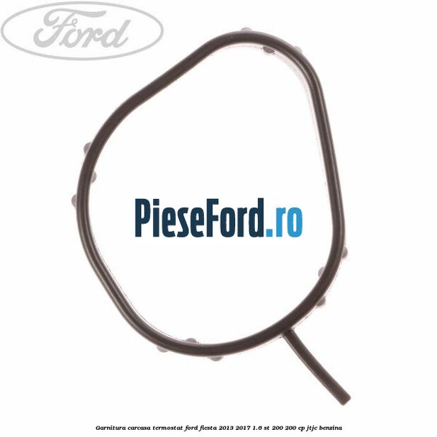 Garnitura, carcasa termostat Ford Fiesta 2013-2017 1.6 ST 200 200 cp JTJC benzina
