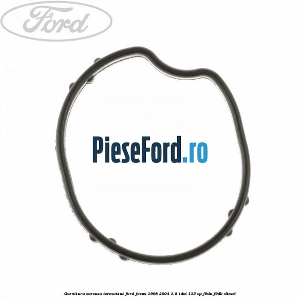 Garnitura carcasa termostat Ford Focus 1998-2004 1.8 TDCi 115 cp F9DA, F9DB diesel