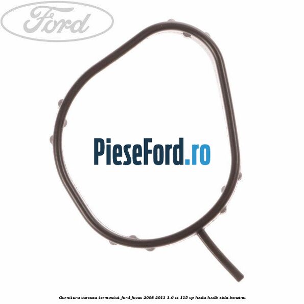Garnitura, carcasa termostat Ford Focus 2008-2011 1.6 Ti 115 cp HXDA, HXDB, SIDA benzina