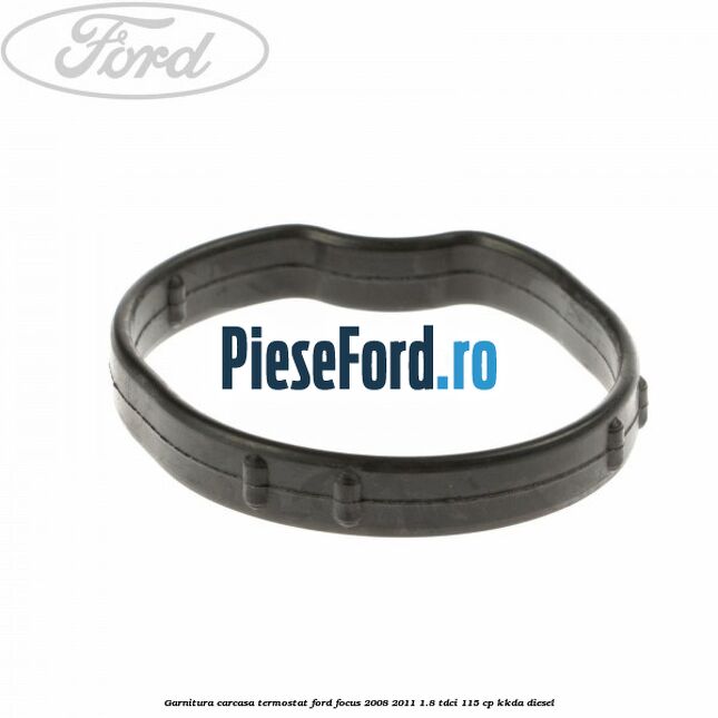 Garnitura carcasa termostat Ford Focus 2008-2011 1.8 TDCi 115 cp KKDA diesel