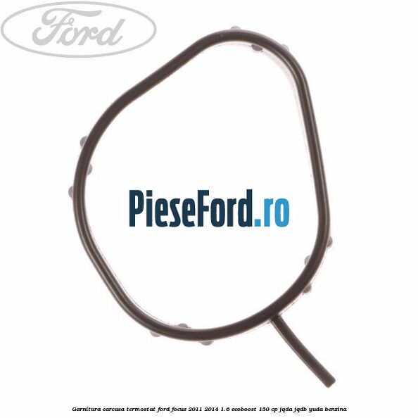 Garnitura, carcasa termostat Ford Focus 2011-2014 1.6 EcoBoost 150 cp Garnitura, carcasa termostat Ford Focus 2011-2014 1.6 EcoBoost 150 cp JQDA, JQDB, YUDA benzina