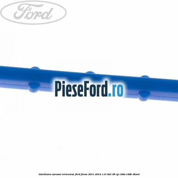 Garnitura carcasa termostat Ford Focus 2011-2014 1.6 TDCi 95 cp T3DA, T3DB diesel