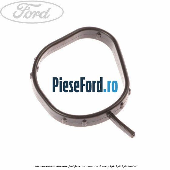 Garnitura, carcasa termostat Ford Focus 2011-2014 1.6 Ti 105 cp IQDA, IQDB, IQDC benzina