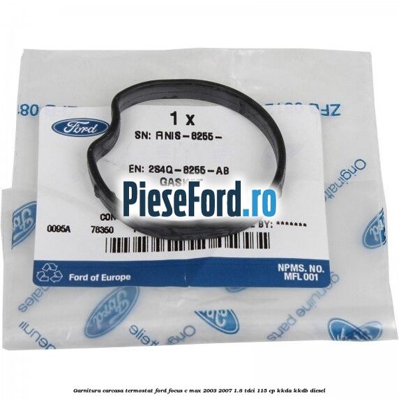 Garnitura carcasa termostat Ford Focus C-Max 2003-2007 1.8 TDCi 115 cp KKDA, KKDB diesel