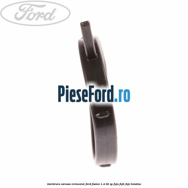Garnitura, carcasa termostat Ford Fusion 1.4 80 cp FXJA, FXJB, FXJC benzina