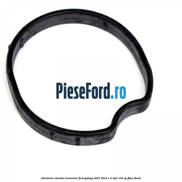 Garnitura carcasa termostat Ford Galaxy 2007-2014 1.8 TDCi 100 cp Garnitura carcasa termostat Ford Galaxy 2007-2014 1.8 TDCi 100 cp FFWA diesel