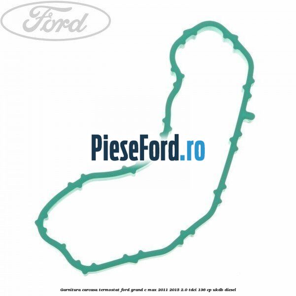Garnitura, carcasa termostat Ford Grand C-Max 2011-2015 2.0 TDCi 136 cp UKDB diesel