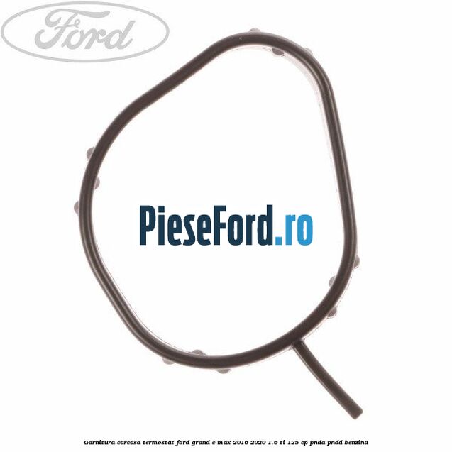 Garnitura, carcasa termostat Ford Grand C-Max 2016-2020 1.6 Ti 125 cp PNDA, PNDD benzina