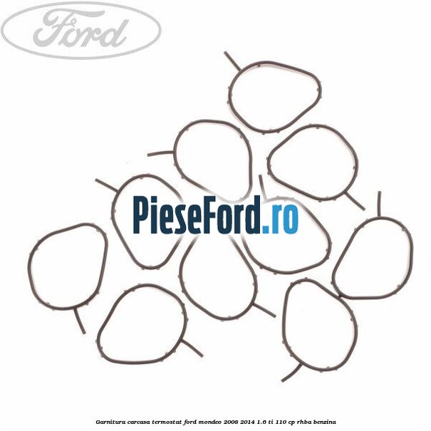 Garnitura, carcasa termostat Ford Mondeo 2008-2014 1.6 Ti 110 cp RHBA benzina
