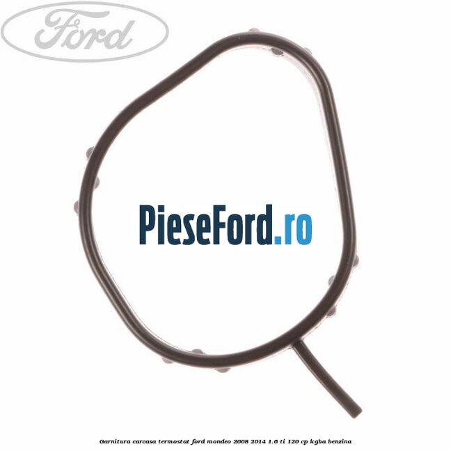 Garnitura, carcasa termostat Ford Mondeo 2008-2014 1.6 Ti 120 cp Garnitura, carcasa termostat Ford Mondeo 2008-2014 1.6 Ti 120 cp KGBA benzina