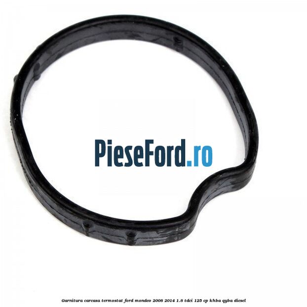Garnitura carcasa termostat Ford Mondeo 2008-2014 1.8 TDCi 125 cp KHBA, QYBA diesel