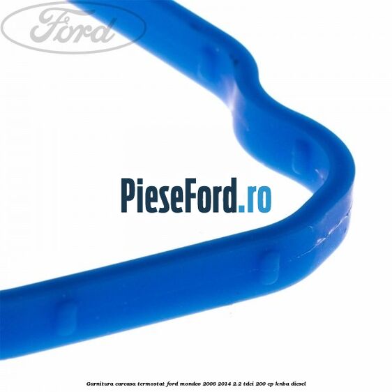 Garnitura carcasa termostat Ford Mondeo 2008-2014 2.2 TDCi 200 cp Garnitura carcasa termostat Ford Mondeo 2008-2014 2.2 TDCi 200 cp KNBA diesel