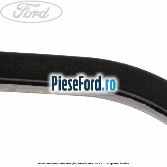 Garnitura, carcasa termostat Ford Mondeo 2008-2014 2.5 220 cp Garnitura, carcasa termostat Ford Mondeo 2008-2014 2.5 220 cp HUBA benzina