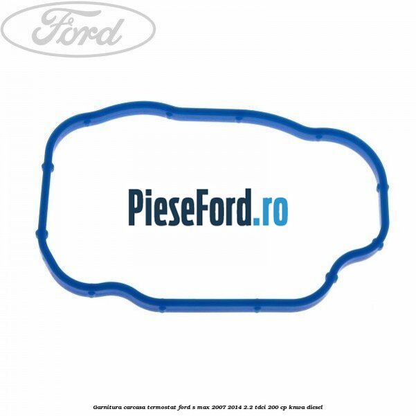 Garnitura carcasa termostat Ford S-Max 2007-2014 2.2 TDCi 200 cp KNWA diesel