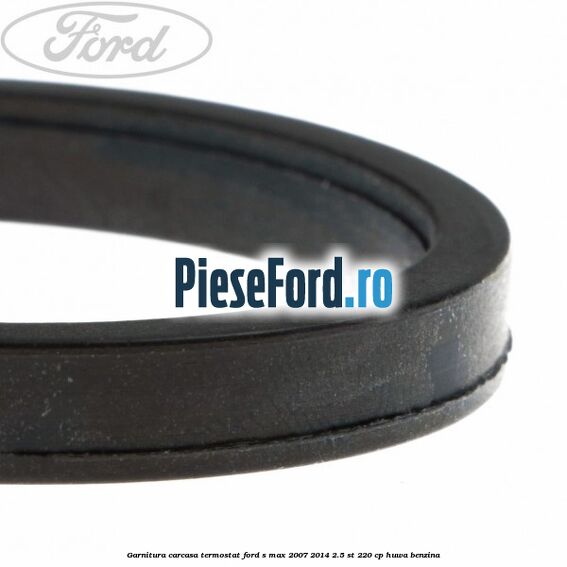 Garnitura, carcasa termostat Ford S-Max 2007-2014 2.5 ST 220 cp HUWA benzina