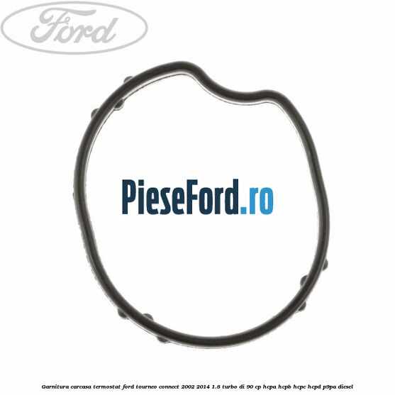 Garnitura carcasa termostat Ford Tourneo Connect 2002-2014 1.8 Turbo Di 90 cp HCPA, HCPB, HCPC, HCPD, P9PA diesel