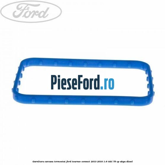 Garnitura carcasa termostat Ford Tourneo Connect 2013-2018 1.6 TDCi 75 cp