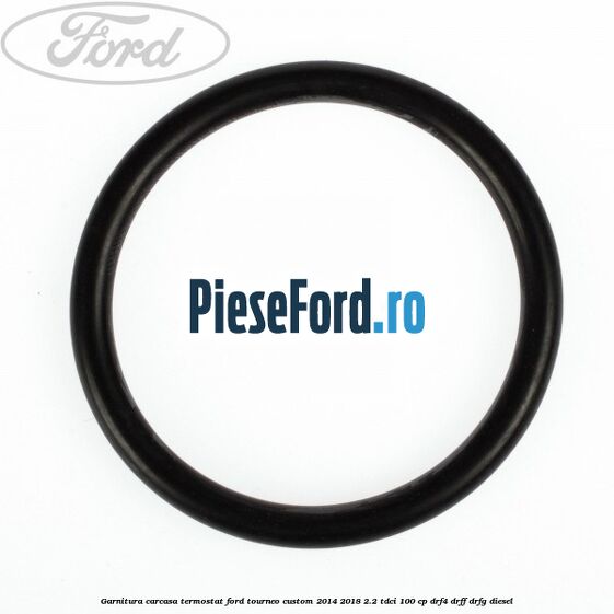 Garnitura, carcasa termostat Ford Tourneo Custom 2014-2018 2.2 TDCi 100 cp DRF4, DRFF, DRFG diesel