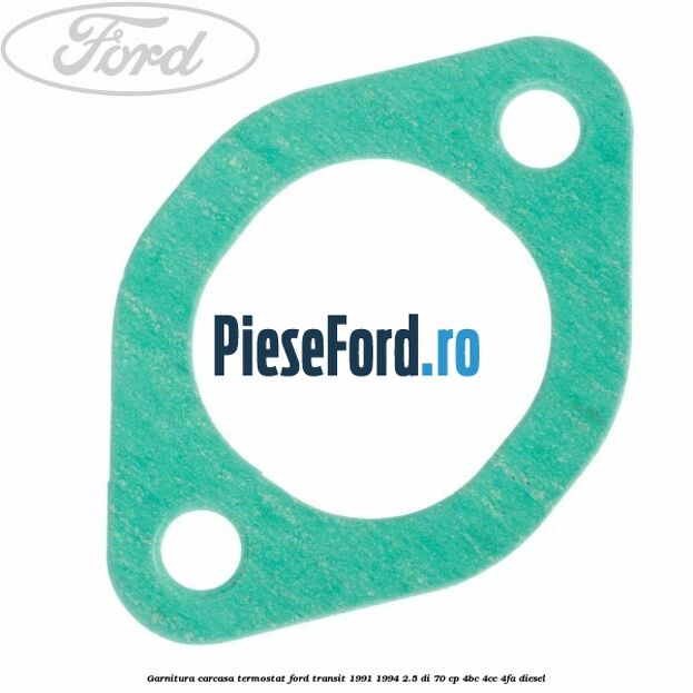 Garnitura, carcasa termostat Ford Transit 1991-1994 2.5 DI 70 cp 4BC, 4CC, 4FA diesel