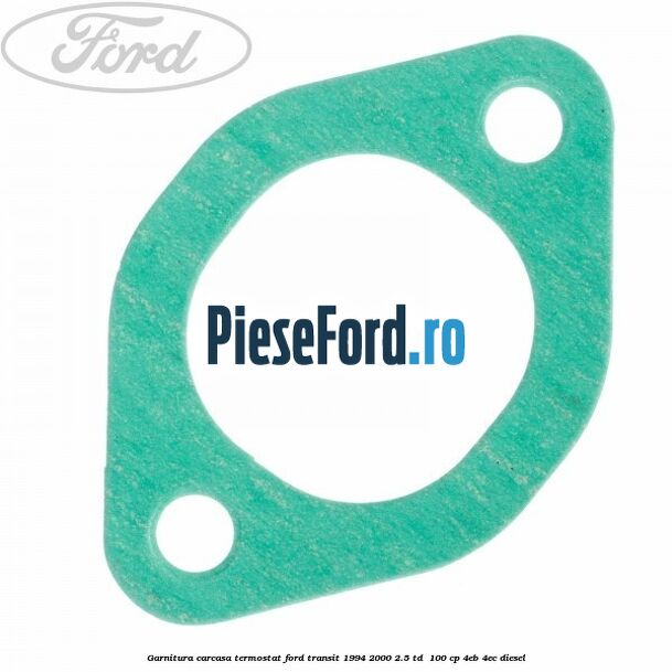 Garnitura, carcasa termostat Ford Transit 1994-2000 2.5 TD  100 cp 4EB, 4EC diesel