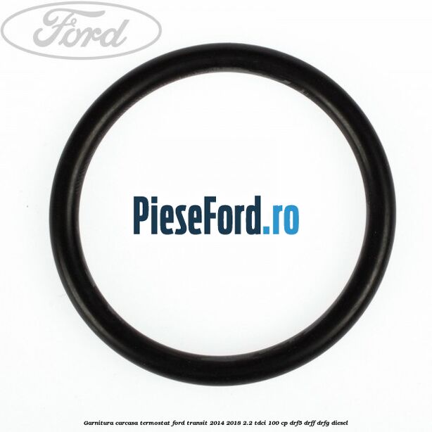 Garnitura, carcasa termostat Ford Transit 2014-2018 2.2 TDCi 100 cp DRF5, DRFF, DRFG diesel