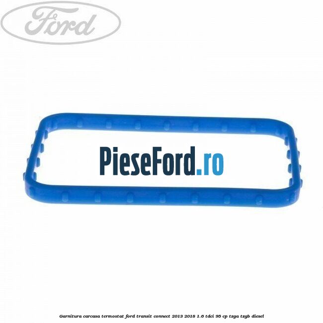 Garnitura carcasa termostat Ford Transit Connect 2013-2018 1.6 TDCi 95 cp